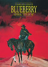 Broché Blueberry. Vol. 10. Général Tête-Jaune de Jean-Michel Charlier, Jean Giraud