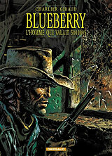 Broché Blueberry. Vol. 14. L'homme qui valait 500.000 dollars de Jean-Michel Charlier, Jean Giraud