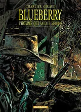 Broschiert Blueberry. Vol. 14. L'homme qui valait 500.000 dollars von Jean-Michel Charlier, Jean Giraud