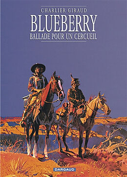 Broché Blueberry. Vol. 15. Ballade pour un cercueil de Jean-Michel Charlier, Jean Giraud