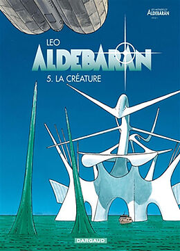Broché Aldébaran : les mondes d'Aldébaran, cycle 1. Vol. 5. La créature de Leo (1944-....)