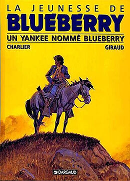 Broché La jeunesse de Blueberry. Vol. 2. Un yankee nommé Blueberry de Jean-Michel (1924-1989) Charlier, Jean (1938-2012) Giraud