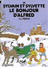 Broschiert Sylvain et Sylvette. Vol. 34. Le bonjour d'Alfred von Jean-Louis Pesch