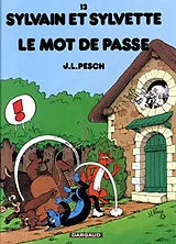 Broschiert Sylvain et Sylvette. Vol. 13. Le mot de passe von Jean-Louis Pesch