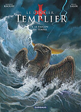 Broschiert Le dernier templier. Vol. 4. Le faucon du temple von Raymond Khoury, Miguel Lalor