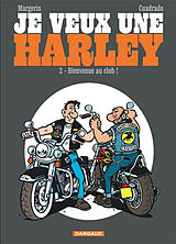 Broschiert Je veux une Harley. Vol. 2. Bienvenue au club ! von Marc Cuadrado, Frank Margerin