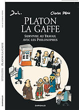 Broschiert Platon la gaffe : survivre au travail avec les philosophes von Charles Pépin, Jul