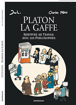 Broschiert Platon la gaffe : survivre au travail avec les philosophes von Charles Pépin, Jul