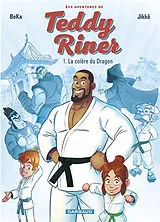 Broschiert Les aventures de Teddy Riner. Vol. 1. La colère du dragon von Béka, Jikkô
