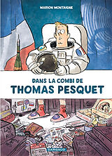 Broché Dans la combi de Thomas Pesquet de Marion Montaigne