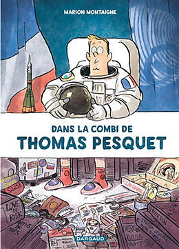 Broché Dans la combi de Thomas Pesquet de Marion Montaigne