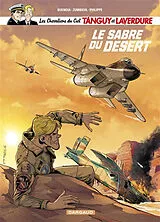 Broschiert Les chevaliers du ciel Tanguy et Laverdure. Vol. 7. Le sabre du désert von Frédéric Zumbiehl, Patrice Buendia, Sébastien Philippe