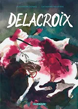 Broschiert Delacroix von Alexandre Dumas, Catherine Meurisse