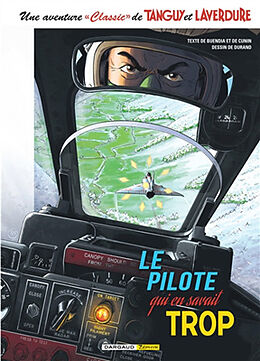 Broché Une aventure classic de Tanguy et Laverdure. Vol. 4. Le pilote qui en savait trop de Patrice Buendia, Hubert Cunin, Matthieu Durand