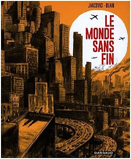 Livre Relié Le Monde sans fin, miracle énergétique et dérive climatique de Jean-Marc Jancovici, Christophe Blain