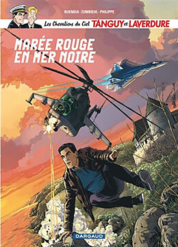 Broché Les chevaliers du ciel Tanguy et Laverdure. Vol. 11. Marée rouge en mer noire de Frédéric Zumbiehl, Patrice Buendia, Sébastien Philippe