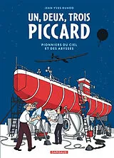 Broschiert Un, deux, trois Piccard : pionniers du ciel et des abysses von Jean-Yves Duhoo