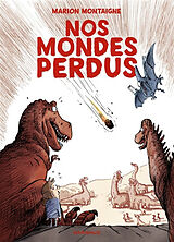 Broché Nos mondes perdus de Marion Montaigne