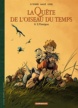 Broché La quête de l'oiseau du temps : avant la quête. Vol. 8. L'Omégon de Serge Le Tendre, Régis Loisel, Vincent Mallié