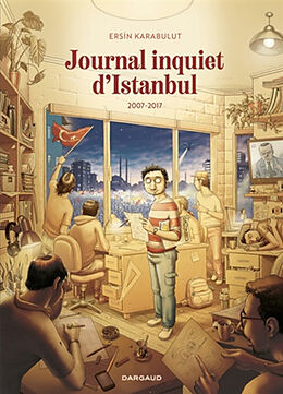 Broché Journal inquiet d'Istanbul. Vol. 2. 2007-2017 de Ersin Karabulut