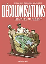 Broschiert Décolonisations : l'histoire au présent von Stephen Desberg, Guillaume Blanc, Mirranda Burton