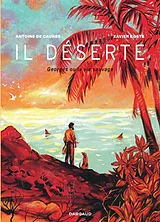 Broschiert Il déserte : Georges ou la vie sauvage von Xavier Coste, Antoine de Caunes
