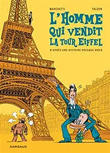 Broschiert L'homme qui vendit la tour Eiffel : d'après une histoire presque vraie von Stéphane Marchetti, Joseph Falzon