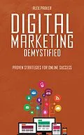 E-Book (epub) Digital Marketing Demystified von Alex Parker