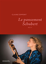 Broschiert Le pansement Schubert : récit von Claire Oppert