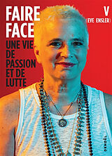 Broché Faire face : une vie de passion et de lutte de Eve Ensler