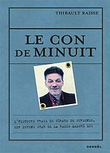 Broché Le con de minuit : l'histoire vraie de Gérard de Suresnes, SDF devenu star de la radio malgré lui de Thibault Raisse