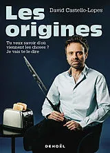Broschiert Les origines : tu veux savoir d'où viennent les choses ? Je vais te le dire von David Castello-Lopes