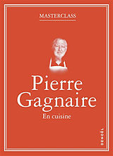 Broschiert Pierre Gagnaire : en cuisine von Pierre Gagnaire