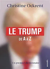 Broschiert Le Trump de A à Z : un premier dictionnaire von Christine Ockrent