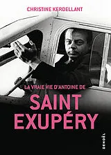Broschiert La vraie vie d'Antoine de Saint Exupéry von Christine Kerdellant