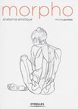 Broschiert Morpho : anatomie artistique von Lauricella Michel