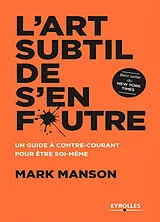 Broschiert L'art subtil de s'en foutre : un guide à contre-courant pour être soi-même von Mark Manson