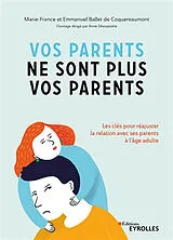Broschiert Vos parents ne sont plus vos parents : les clés pour réajuster la relation avec ses parents à l'âge adulte von Marie-France et al Ballet de Coquereaumont