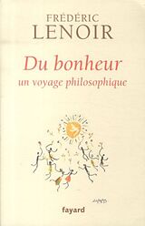 Broschiert Du bonheur : un voyage philosophique von Frédéric Lenoir