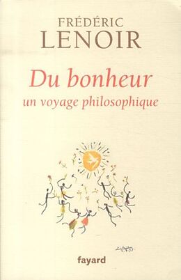 Broché Du bonheur : un voyage philosophique de Frédéric (1962-....) Lenoir