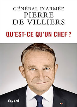 Broschiert Qu'est-ce qu'un chef ? von Pierre de Villiers