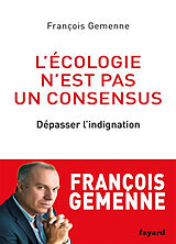 Broché L'écologie n'est pas un consensus : dépasser l'indignation de François Gemenne