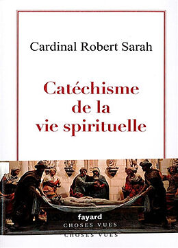 Broché Catéchisme de la vie spirituelle de Robert Sarah