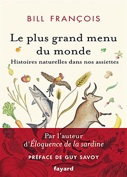 Broché Le plus grand menu du monde : histoires naturelles dans nos assiettes de Bill François