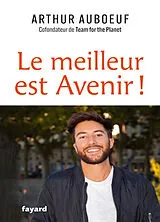 Broschiert Le meilleur est avenir ! von Arthur Auboeuf