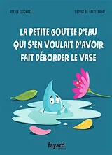 Broschiert La petite goutte qui s'en voulait d'avoir fait déborder le vase von Adrien; Castelbajac, Vaïnui de Chignard