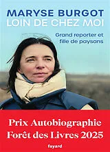 Broschiert Loin de chez moi : grand reporter et fille de paysans von Maryse Burgot