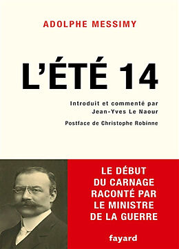 Broché L'été 14 : le début du carnage raconté par le ministre de la Guerre de Adolphe Messimy