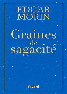 Broché Graines de sagacité de Edgar Morin