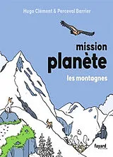 Broschiert Mission planète. Les montagnes von Hugo; Barrier, Perceval Clément